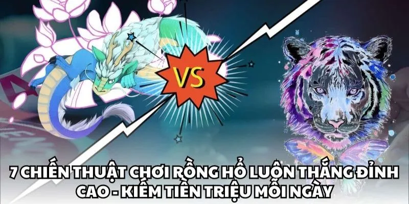 Cách Chơi Rồng Hổ - Chia Sẻ 3 Mẹo Hay Từ Chuyên Gia uw88
